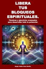 LIBERA TUS BLOQUEOS ESPIRITUALES