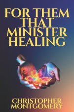 For Them That Minister Healing