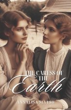 The Caress of the Earth