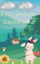 Felix und der Zauberwald