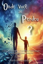 ONDE VOCÊ SE PERDEU?