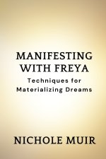 Manifesting with Freya
