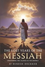 The Lost Years of the Messiah