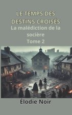 LE TEMPS DES DESTINS CROISÉS