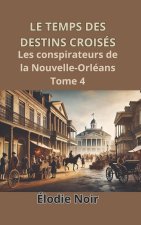 LE TEMPS DES DESTINS CROISÉS