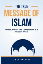 The True Message of Islam