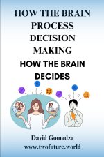 HOW THE BRAIN PROCESS DECISION MAKING HOW THE BRAIN DECIDES