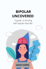 Bipolar uncovered