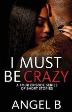 I MUST BE CRAZY SERIES