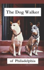 The Dog Walker of Philadelphia