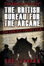 The Inside Story of the British Bureau for the Arcane