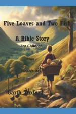 Five Loaves and Two Fish PLUS Noah's Ark