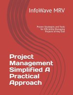 Project Management Simplified A Practical Approach