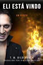 Eli Está Vindo - Um Conto