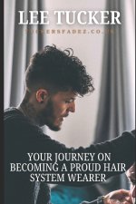 YOUR JOURNEY ON BECOMING A PROUD HAIR SYSTEM WEARER