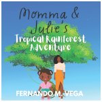 Momma & Julie's Tropical Rainforest Adventure
