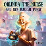 Orlinda The Nurse And Her Magical Purse