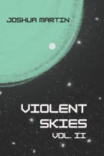 Violent Skies, Volume II