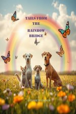 Tails From the Rainbow Bridge