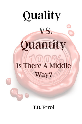 Quality verses Quantity