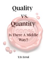 Quality verses Quantity