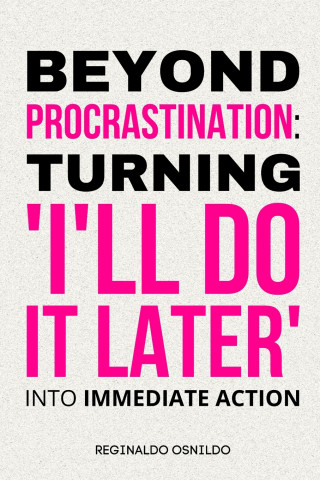 Beyond Procrastination