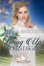 Living Up to Indigo (Brides of Pelican Rapids Book 3)