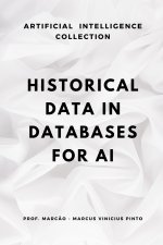 HISTORICAL DATA IN DATABASES FOR AI