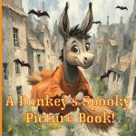 A Donkey's Spooky Picture Book!