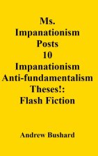 Ms. Impanationism Posts 10 Impanationism Anti-fundamentalism Theses!