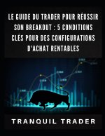 Le guide du trader pour réussir son breakout