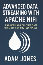 Advanced Data Streaming with Apache NiFi