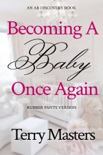 Becoming A Baby Once Again - rubber pants version