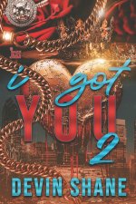 I Got You 2