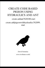 CREATE CODE BASED PIGEON USING HYDRAULICS AND ANT create.addant7628100.start