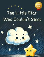 The Little Star Who Couldn't Sleep