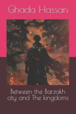 Between the Barzakh city and The kingdoms