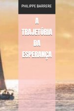 A TRAJETÓRIA DA ESPERANÇA