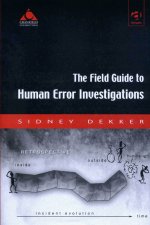 The Field Guide to Human Error Investigations