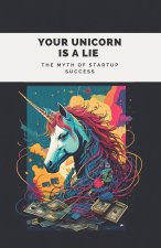 Your Unicorn is a Lie