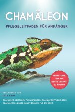 CHAMÄLEON PFLEGELEITFADEN FÜR ANFÄNGER CHAMAELEO-LEITFADEN FÜR ANFÄNGER