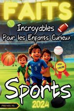 FAITS INCROYABLES POUR LES ENFANTS CURIEUX