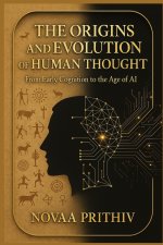 The Origins and Evolution of Human Thought