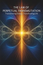 The Law of Perpetual Transmutation