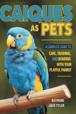 CAIQUES AS PETS