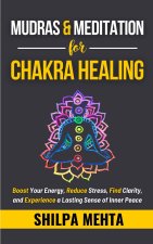 Mudras and Meditation for Chakra Healing