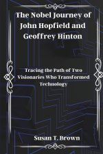 The Nobel Journey of John Hopfield and Geoffrey Hinton