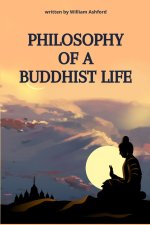 Philosophy of a Buddhist Life