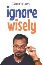 IGNORE WISELY