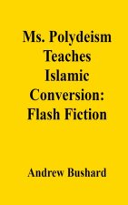 Ms. Polydeism Teaches Islamic Conversion